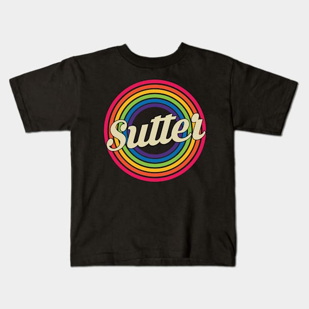 Sutter - Retro Rainbow Style Kids T-Shirt by MaydenArt